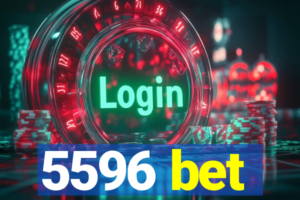 5596 bet